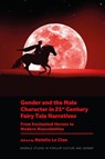 Gender and the Male Character in 21st Century Fairy Tale Narratives - Natalie (Nelson Mandela University Le Clue - 9781837537891