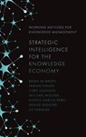 Strategic Intelligence for the Knowledge Economy - Brian (Independent Scholar McBreen ; Pawan ((retired) Handa ; Cory (University of Maryland Global Campus Cannon ; Michael (Oklahoma Transportation Library Molina - 9781837538911