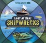 Lonely Planet Kids Lost at Sea! Shipwrecks - Lonely Planet Kids ; Ben Hubbard - 9781837580026