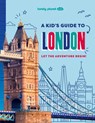 Lonely Planet Kids a Kid's Guide to London: Let the Adventure Begin! - Paige Towler - 9781837585304