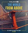Lonely Planet Kids The World from Above - Lonely Planet Kids ; Ben Hubbard - 9781837586240