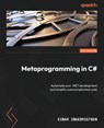 Metaprogramming in C# - Einar Ingebrigtsen - 9781837635429