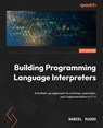 Building Programming Language Interpreters - Daniel Ruoso - 9781837638079