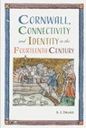 Cornwall, Connectivity and Identity in the Fourteenth Century - Dr Samuel J. (Royalty Account) Drake - 9781837650088