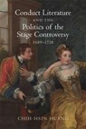 Conduct Literature and the Politics of the Stage Controversy - Chih-Hsin Huang - 9781837651191