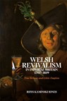 Welsh Revivalism in Imperial Britain, 1707-1819 - Dr Rhys (University of Wales) Kaminski-Jones - 9781837651955