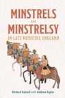 Minstrels and Minstrelsy in Late Medieval England - Richard Rastall - 9781837652556