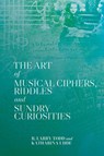 The Art of Musical Ciphers, Riddles and Sundry Curiosities - R. Larry (Royalty Account) Todd ; Katharina (Person) Uhde - 9781837653041