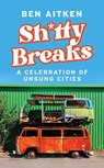Shitty Breaks - Ben Aitken - 9781837730483