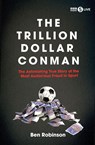 The Trillion Dollar Conman - Ben Robinson - 9781837731411