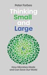 Thinking Small and Large - Peter Forbes - 9781837731701