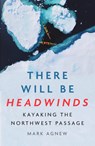 There Will Be Headwinds - Mark Agnew - 9781837732159