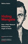 Hiding Mengele - Betina Anton - 9781837733002