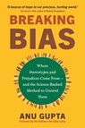 Breaking Bias - Anu Gupta - 9781837821105