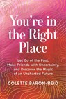 You're in the Right Place - Colette Baron-Reid - 9781837824922