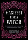 Manifest Like a Witch - Lilly Statham - 9781837825776