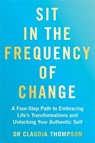 Sit in the Frequency of Change - Dr. Claudia Thompson - 9781837826124
