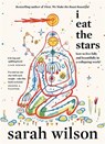 I Eat the Stars - Sarah Wilson - 9781837827213
