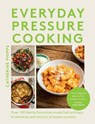 Everyday Pressure Cooking - Catherine Phipps - 9781837831760