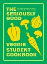 The Seriously Good Veggie Student Cookbook - Quadrille - 9781837832491