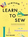 Tilly and the Buttons: Learn to Sew: Essential Skills to Start Making Clothes - Tilly Walnes - 9781837836147