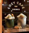 Cozy Café Drinks: Seasonal Coffees, Hot Chocolates, Matcha and More - Jessica Geddes - 9781837838707