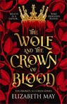 The Wolf and the Crown of Blood - Elizabeth May - 9781837840465