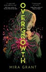 Overgrowth - Mira Grant - 9781837840991