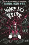 You're No Better - andrew joseph white - 9781837841547