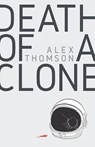 Death of a Clone - Alex Thomson - 9781837863495