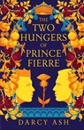 The Two Hungers of Prince Fierre - Darcy Ash - 9781837864775