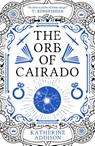 The Orb of Cairado - Katherine Addison - 9781837866496