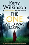 The One Who Was Taken - Kerry Wilkinson - 9781837900985