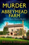 Murder at Abbeymead Farm - Merryn Allingham - 9781837903030