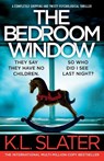 The Bedroom Window - K L Slater - 9781837904099