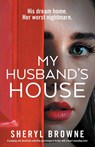 My Husband's House - Sheryl Browne - 9781837904433