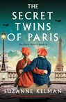 The Secret Twins of Paris - Suzanne Kelman - 9781837905348