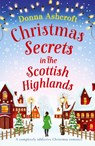 Christmas Secrets in the Scottish Highlands - Donna Ashcroft - 9781837906949