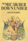 Mr Micawber Down Under - David Barry - 9781837910397