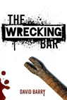 The Wrecking Bar - David Barry - 9781837910564