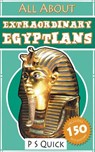 All About: Extraordinary Egyptians - P S Quick - 9781837912636