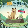 The Dog on the Log with His Friend Mr Frog - Andrew Walker - 9781837917242