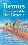 Baker, S: Remus and the Remarkable Rat Rescue - Sharon Baker - 9781837917457