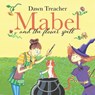 Mabel and the Flower Spell - Dawn Treacher - 9781837919338