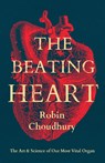 The Beating Heart - Robin Choudhury - 9781837931767