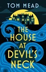 The House at Devil's Neck - Tom Mead - 9781837932627