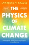 The Physics of Climate Change - Lawrence M. Krauss - 9781837933532