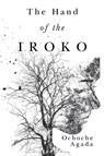 The Hand of The Iroko - Ochoche Agada - 9781837943487