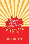 Spam and Other Poems - Glen Oglaza - 9781837943616