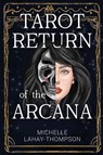 Tarot Return of the Arcana - Michelle LaHay-Thompson - 9781837943999